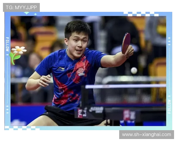 上海乒乓球队中路突破革新引领乒坛新潮流的深度解析与展望