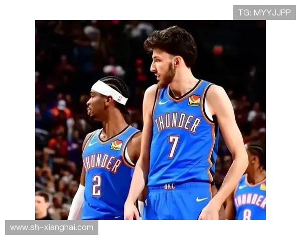 新赛季俄克拉荷马城雷霆全面崛起年轻核心成联盟最大黑马